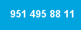 951 495 88 11 951 495 88 11